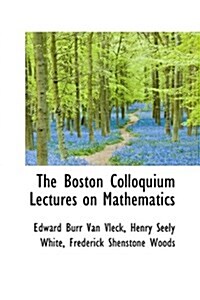 The Boston Colloquium Lectures on Mathematics (Hardcover)