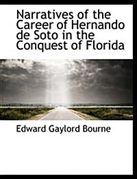 Narratives of the Career of Hernando de Soto in the Conquest of Florida (Paperback)