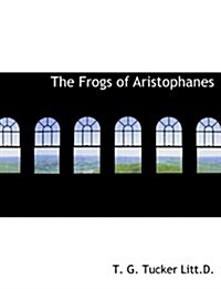 The Frogs of Aristophanes (Hardcover)