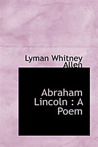 Abraham Lincoln: A Poem (Hardcover)