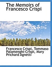 The Memoirs of Francesco Crispi (Hardcover)