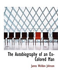 The Autobiography of an Ex-Colored Man (Hardcover)