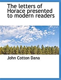 The Letters of Horace Presented to Modern Readers (Hardcover)