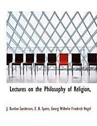 Lectures on the Philosophy of Religion, (Paperback)