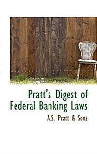 Pratts Digest of Federal Banking Laws (Paperback)