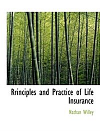 Rrinciples and Practice of Life Insurance (Paperback)