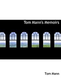 Tom Manns Memoirs (Paperback)