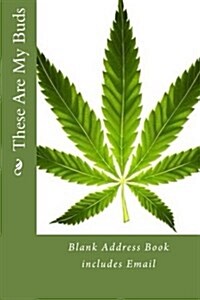 These Are My Buds: Blank Address Book Includes Email (Paperback)