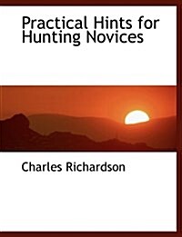 Practical Hints for Hunting Novices (Paperback)