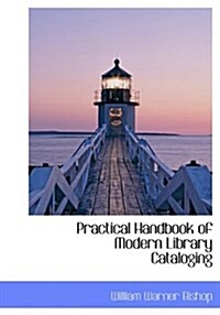 Practical Handbook of Modern Library Cataloging (Hardcover)