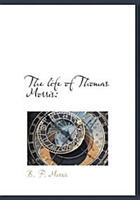The Life of Thomas Morris (Paperback)