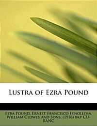 Lustra of Ezra Pound (Paperback)