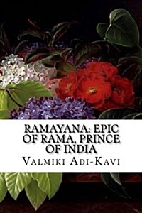 Ramayana: Epic of Rama, Prince of India (Paperback)