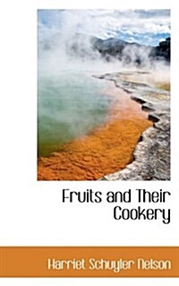 Fruits and Their Cookery (Hardcover)