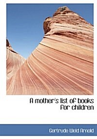 A Mothers List of Books for Children (Hardcover)