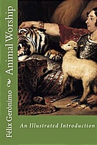 Animal Worship: An Illustrated Introduction (Paperback)