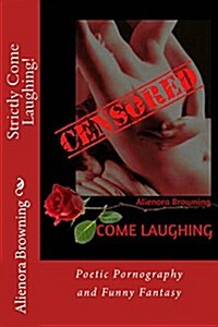 Strictly Come Laughing!: Poetic Pornography and Funny Fantasy (Paperback)