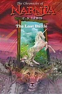 The Last Battle (the Chronicles of Narnia) - C. S. Lewis (Paperback)