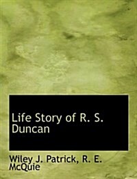 Life Story of R. S. Duncan (Hardcover)