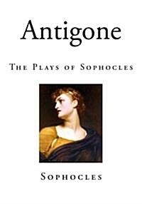 Antigone: The Plays of Sophocles (Paperback)