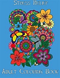 Adult Coloring Books: Stress Relief (Paperback)