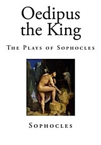 Oedipus the King: The Plays of Sophocles (Paperback)