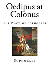 Oedipus at Colonus: The Plays of Sophocles (Paperback)