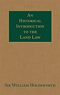 An Historical Introduction to the Land Law (Hardcover)
