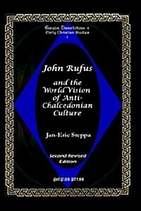 John Rufus and the World Vision of Anti-Chalcedonean Culture (Hardcover, 2, REV Gorgias Pre)