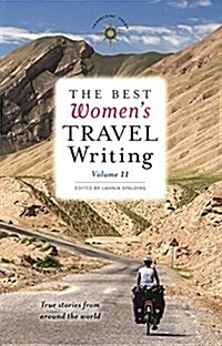 The Best Womens Travel Writing, Volume 11: True Stories from Around the World (Paperback)