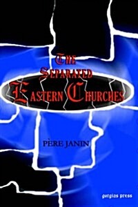 The Separated Eastern Churches (Hardcover)