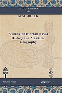 Studies in Ottoman Naval History and Maritime Geography (Hardcover)