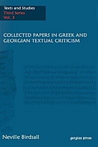 Collected Papers in Greek and Georgian Textual Criticism (Hardcover, Gorgias Press)