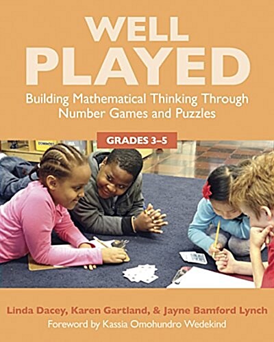 Well Played, Grades 3-5: Building Mathematical Thinking Through Number Games and Puzzles (Paperback)