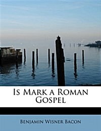 Is Mark a Roman Gospel (Paperback)