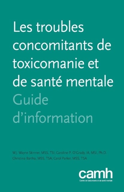 Les Troubles Concomitants de Toxicomanie Et de Sante Mentale: Guide DInformation (Paperback)