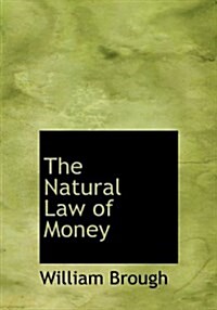 The Natural Law of Money (Hardcover)