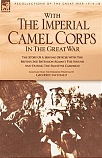 With the Imperial Camel Corps in the Great War (Paperback)