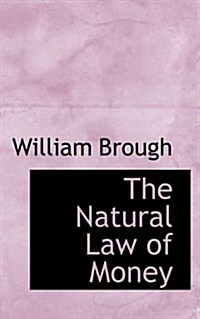 The Natural Law of Money (Paperback)