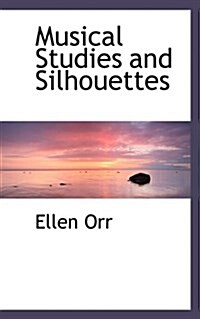 Musical Studies and Silhouettes (Paperback)