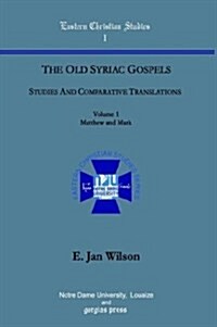 The Old Syriac Gospels: Studies and Comparative Translations (Vol. 1, Matthew and Mark) (Hardcover, 2, REV)