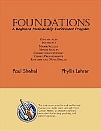 Foundations: A Keyboard Musicianship Enrichment Program (Paperback)