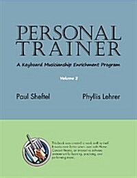 Personal Trainer: A Keyboard Musicianship Enrichment Program, Volume 2 (Paperback)