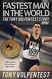 Fastest Man in the World: The Tony Volpentest Story (Paperback, Updated & Revis)