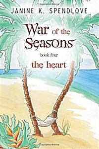 War of the Seasons, Book Four: The Heart (Paperback)