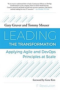 Leading the Transformation: Applying Agile and Devops Principles at Scale (Paperback)