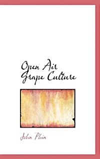 Open Air Grape Culture (Paperback)