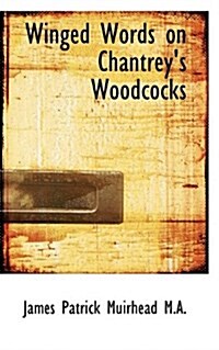 Winged Words on Chantreys Woodcocks (Paperback)