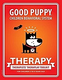 Good Puppy Children Behavioral System . Therapy: Therapists Theraplay Toolkit (Paperback)