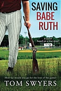 Saving Babe Ruth (Paperback)
